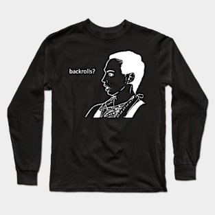 backrolls? Long Sleeve T-Shirt